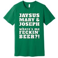 Jaysus Mary Joseph St. Patrick's Feck Beer Premium T-Shirt