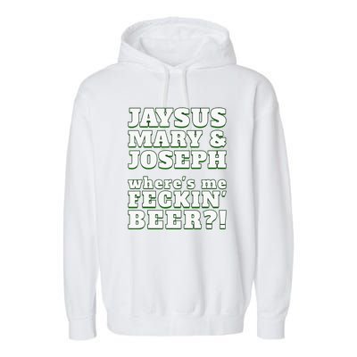 Jaysus Mary Joseph St. Patrick's Feck Beer Garment-Dyed Fleece Hoodie