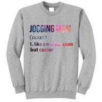 Jogging Mom Like A Normal Mom But Cooler Tall Sweatshirt