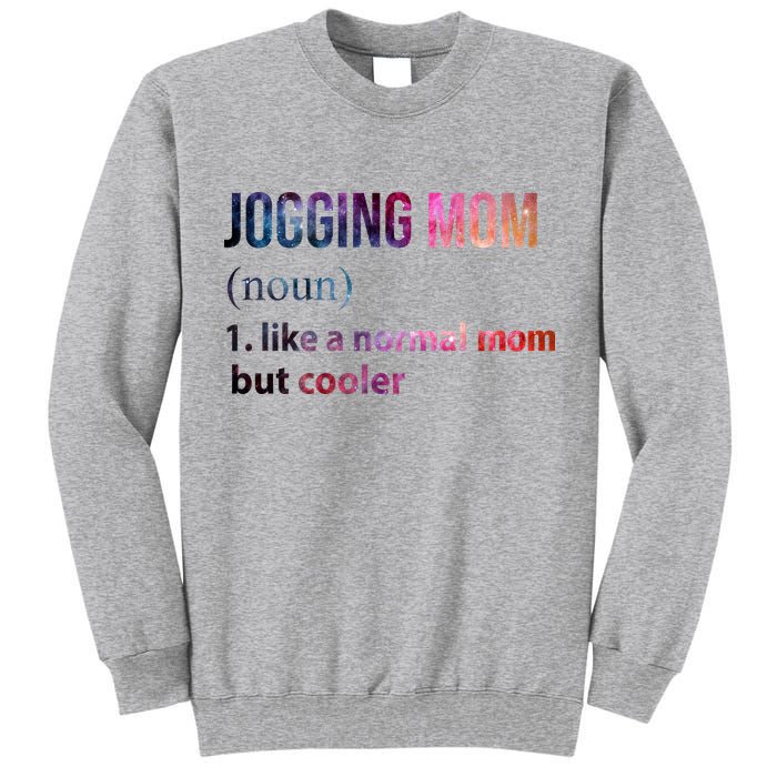 Jogging Mom Like A Normal Mom But Cooler Tall Sweatshirt