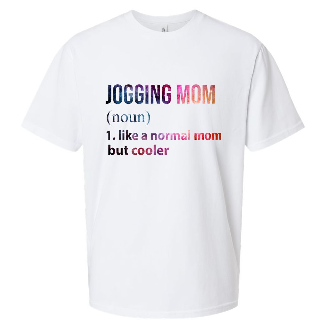 Jogging Mom Like A Normal Mom But Cooler Sueded Cloud Jersey T-Shirt