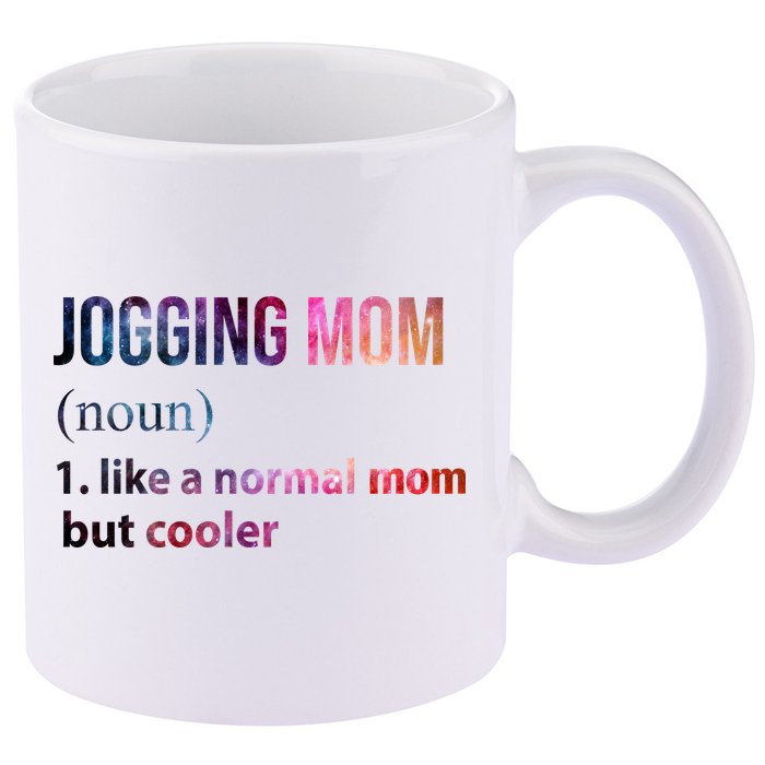 Jogging Mom Like A Normal Mom But Cooler 11oz C Handle Ceramic Mug