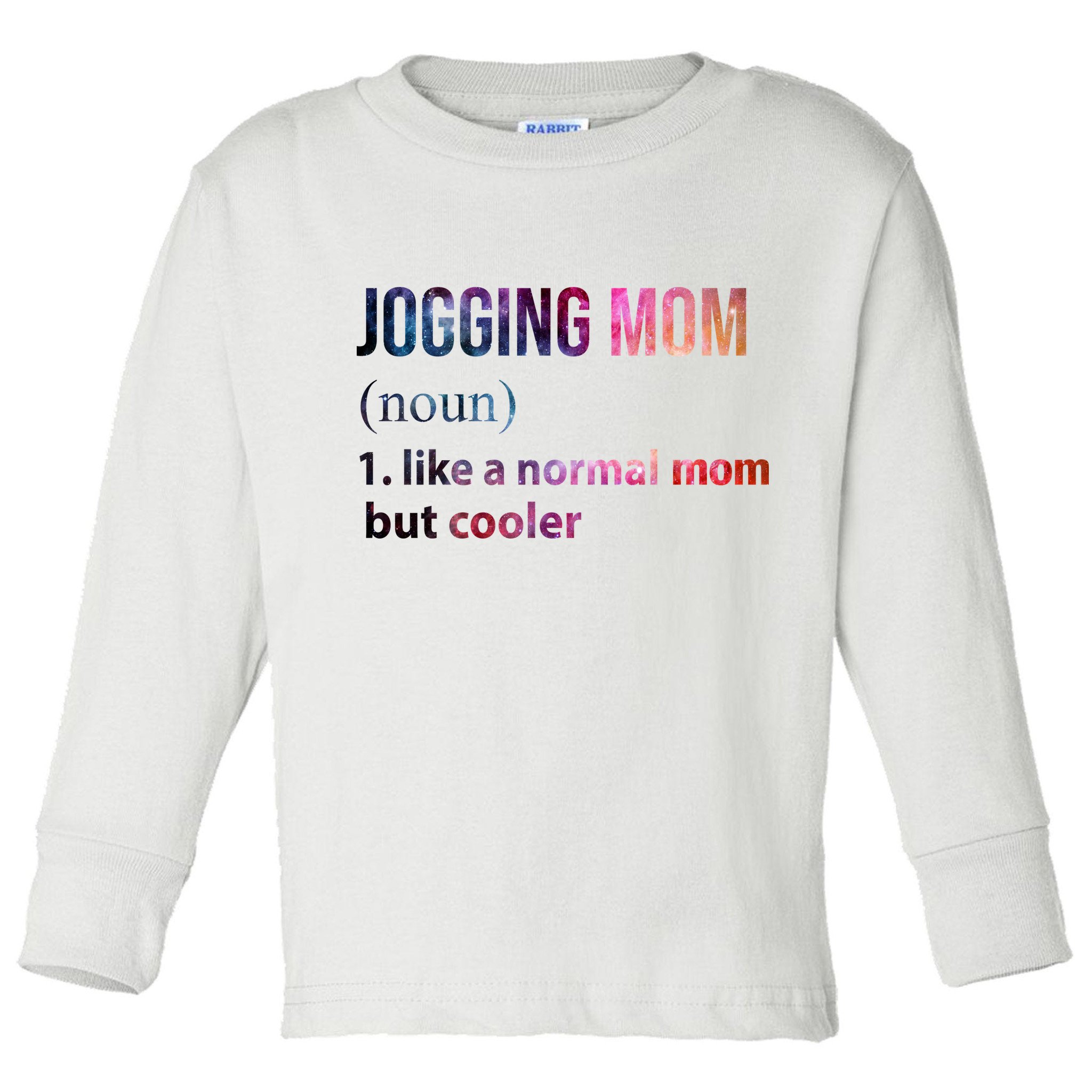Jogging Mom Like A Normal Mom But Cooler Toddler Long Sleeve Shirt