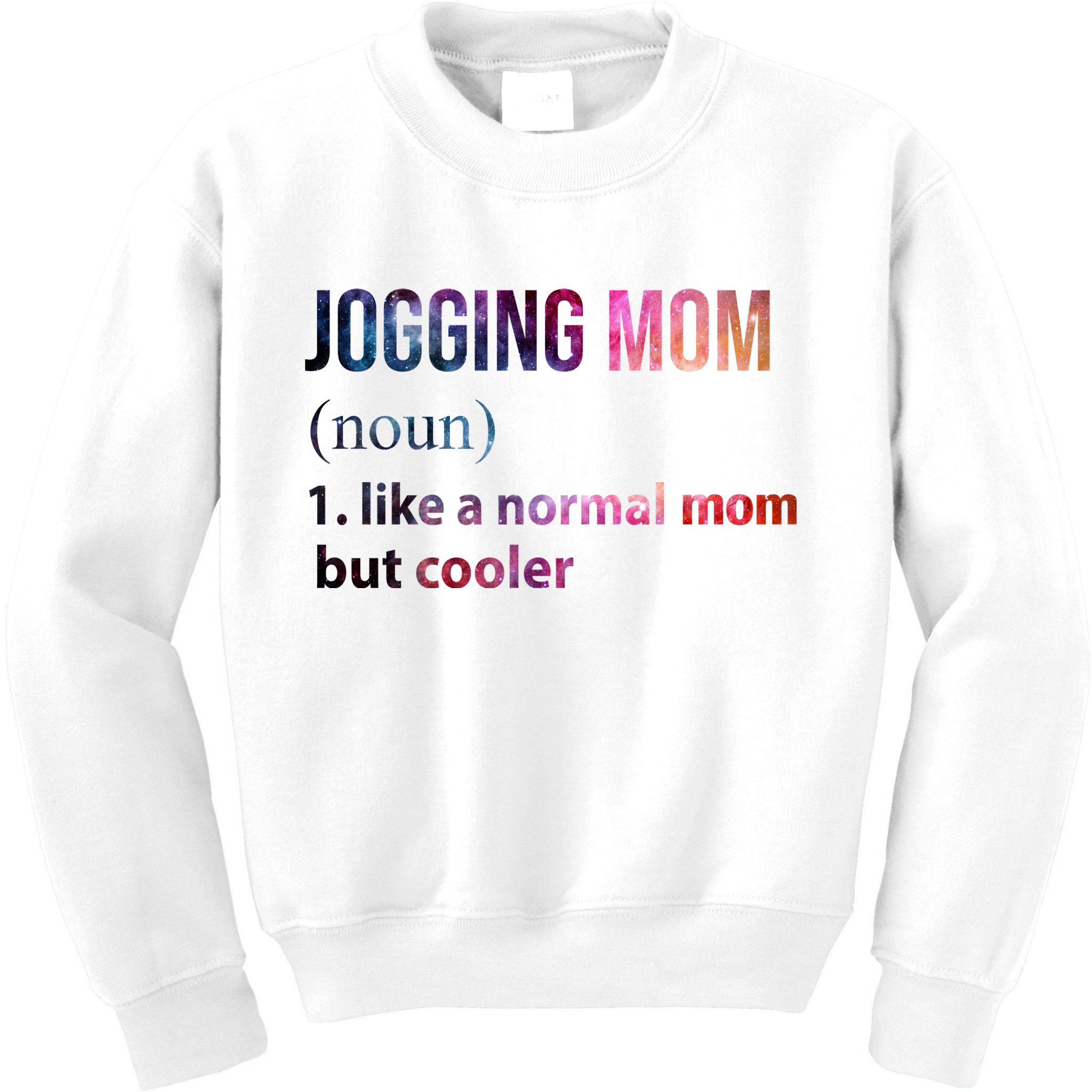 Jogging Mom Like A Normal Mom But Cooler Kids Sweatshirt