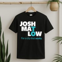 Josh Mat Low For A City That Works T-Shirt