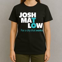 Josh Mat Low For A City That Works T-Shirt