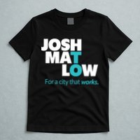 Josh Mat Low For A City That Works T-Shirt