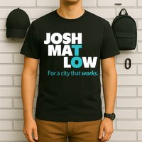 Josh Mat Low For A City That Works T-Shirt