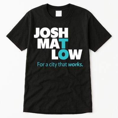 Josh Mat Low For A City That Works Tall T-Shirt