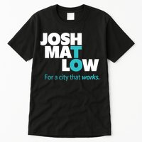 Josh Mat Low For A City That Works Tall T-Shirt