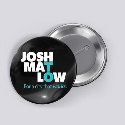 Josh Mat Low For A City That Works Button