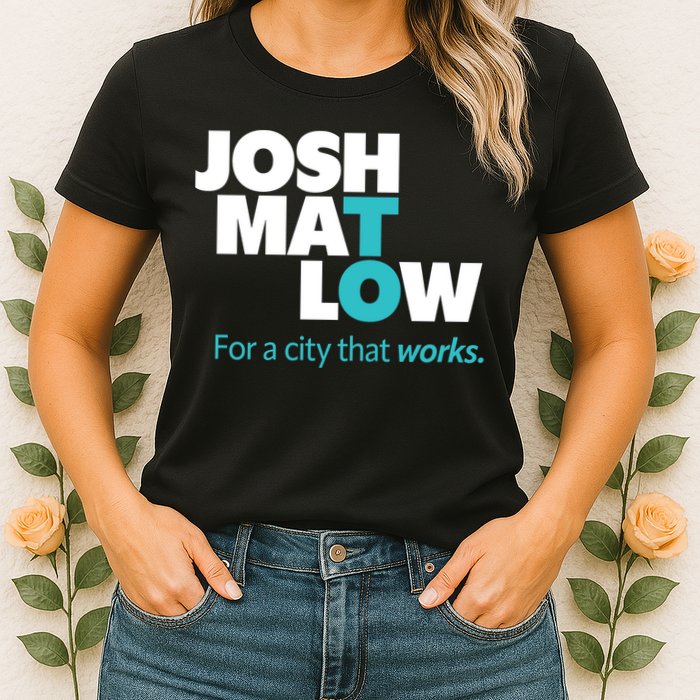 Josh Mat Low For A City That Works Womens T-Shirt