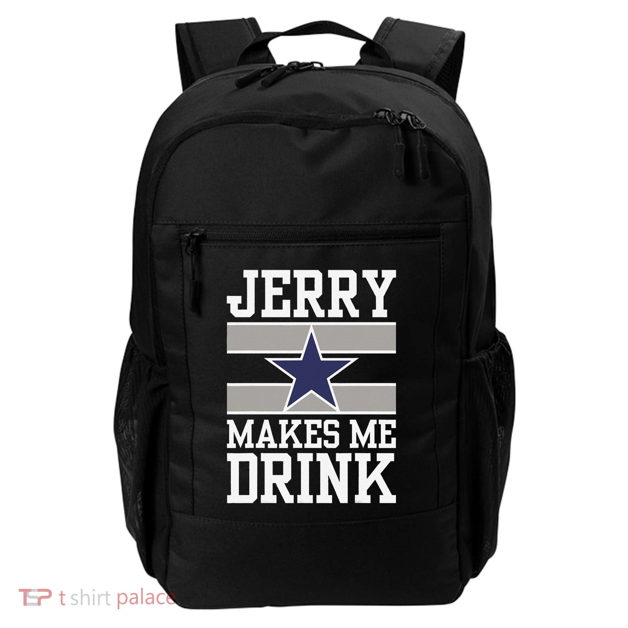 Jerry Makes Me Drink Funny Gift For Fan Daily Commute Backpack