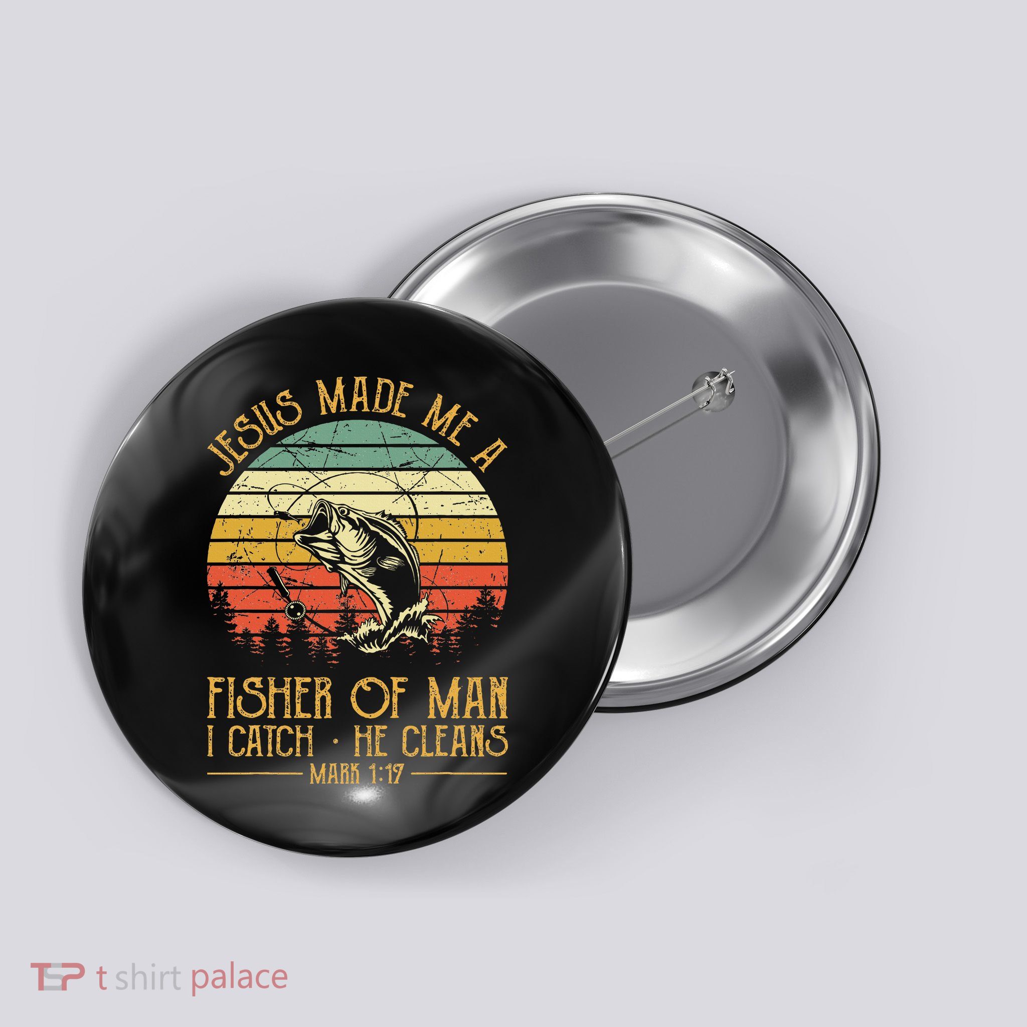 Jesus Made Me A Fisher Of Man Christian Fishing Fisherman Button