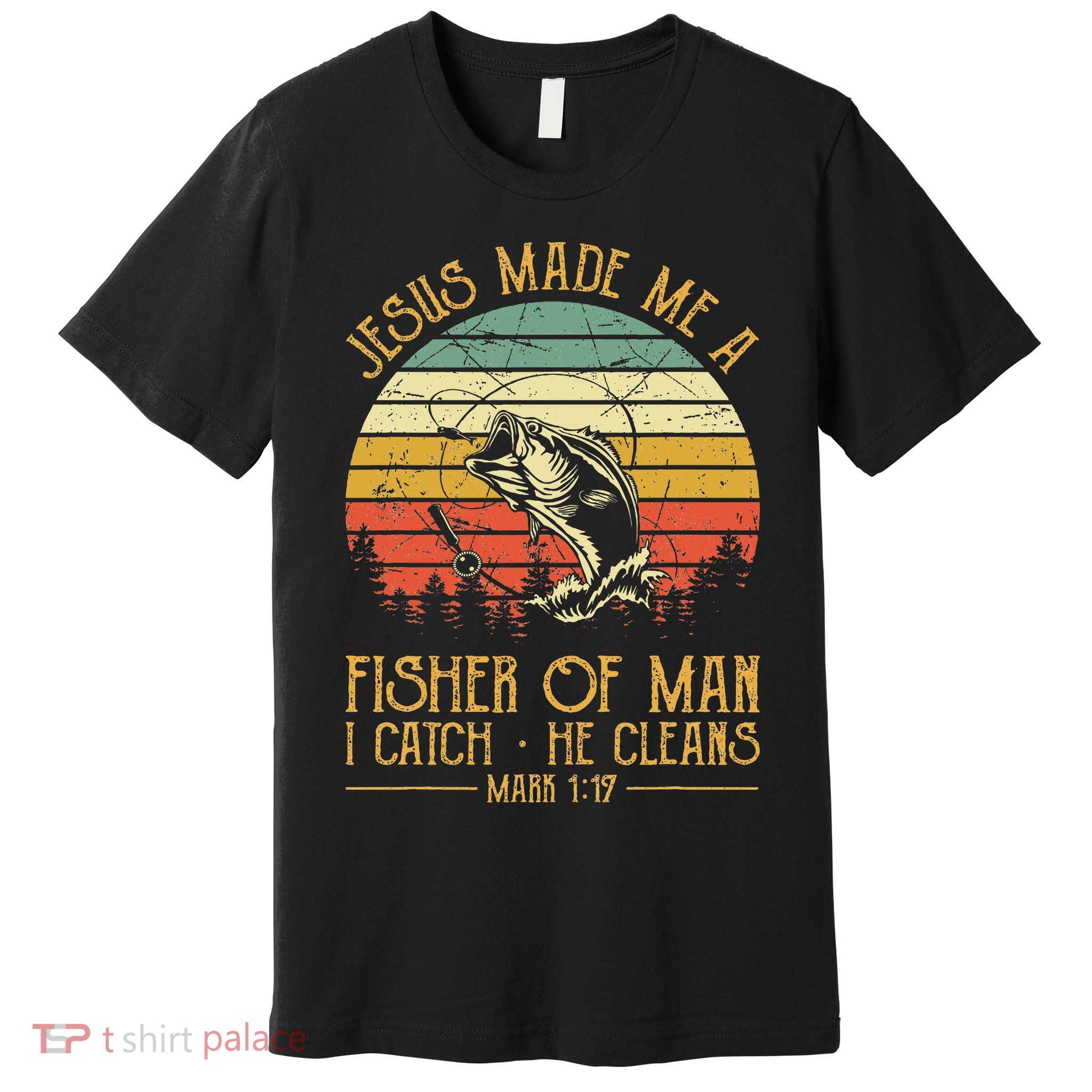 Jesus Made Me A Fisher Of Man Christian Fishing Fisherman Premium T-Shirt