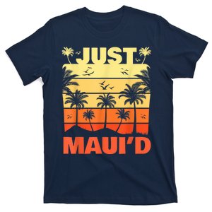 Just Mauid Maui Hawaii Vocation Gift T-Shirt