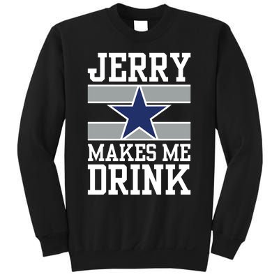 Jerry Makes Me Drink Sweatshirt