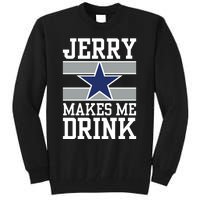 Jerry Makes Me Drink Tall Sweatshirt