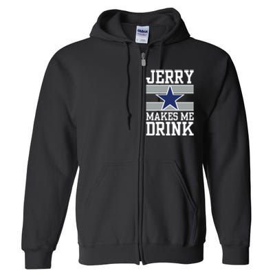 Jerry Makes Me Drink Full Zip Hoodie