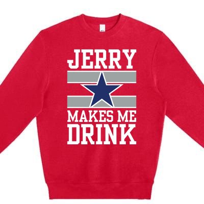 Jerry Makes Me Drink Premium Crewneck Sweatshirt