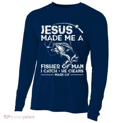 Jesus Made Me A Fisher Of Man Fishing Fisherman Christian Cooling Performance Long Sleeve Crew