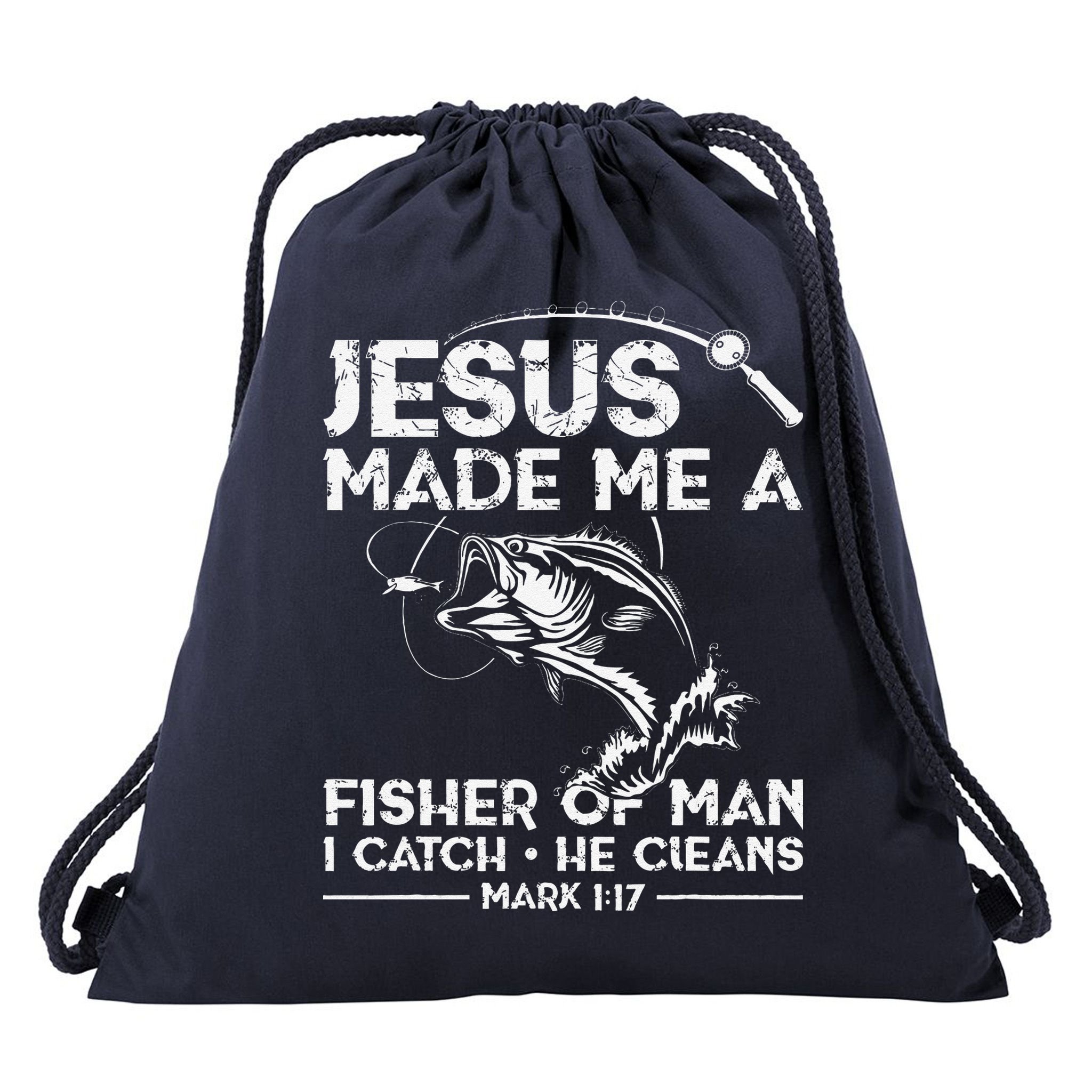 Jesus Made Me A Fisher Of Man Fishing Fisherman Christian Drawstring Bag