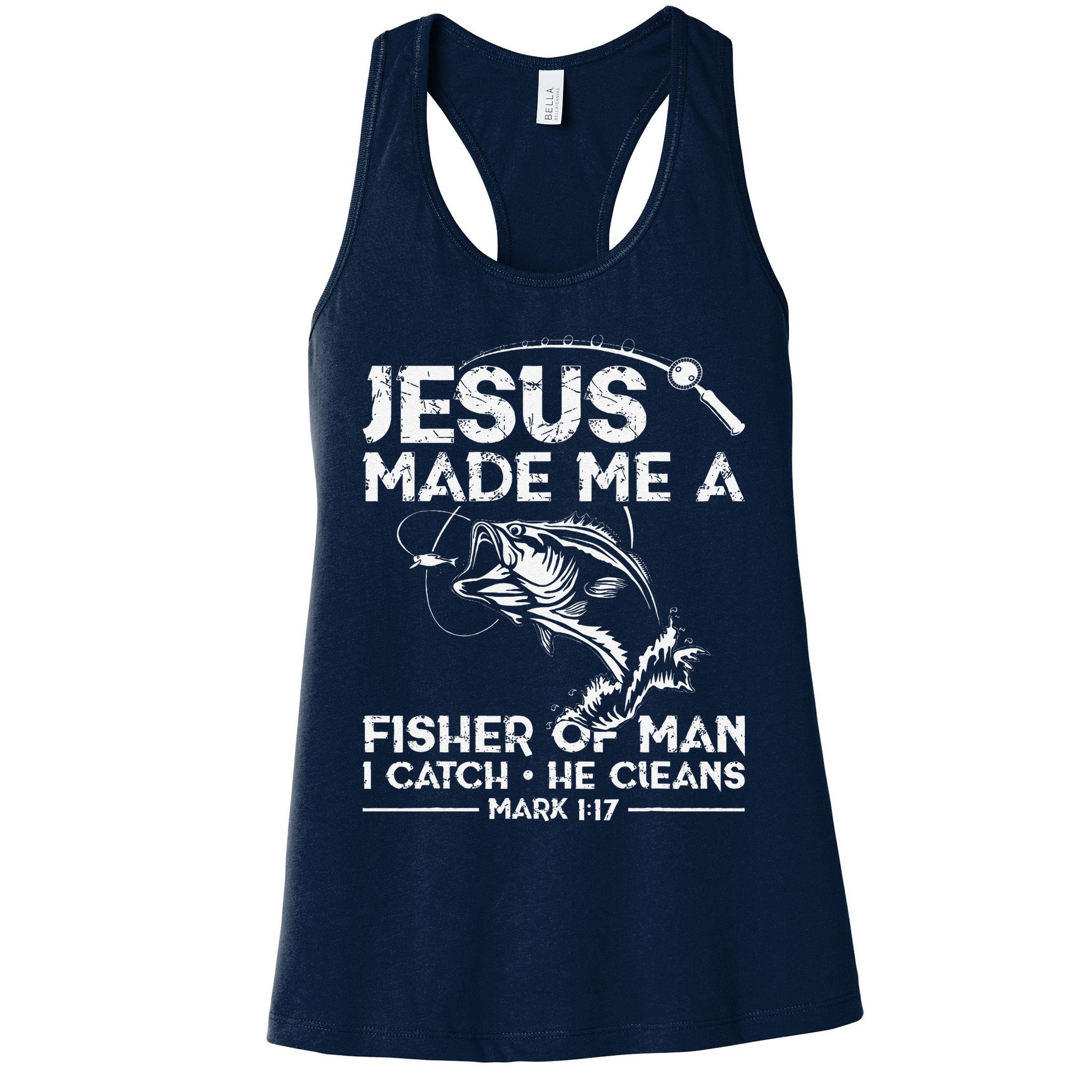 Jesus Made Me A Fisher Of Man Fishing Fisherman Christian Womens Tank Top