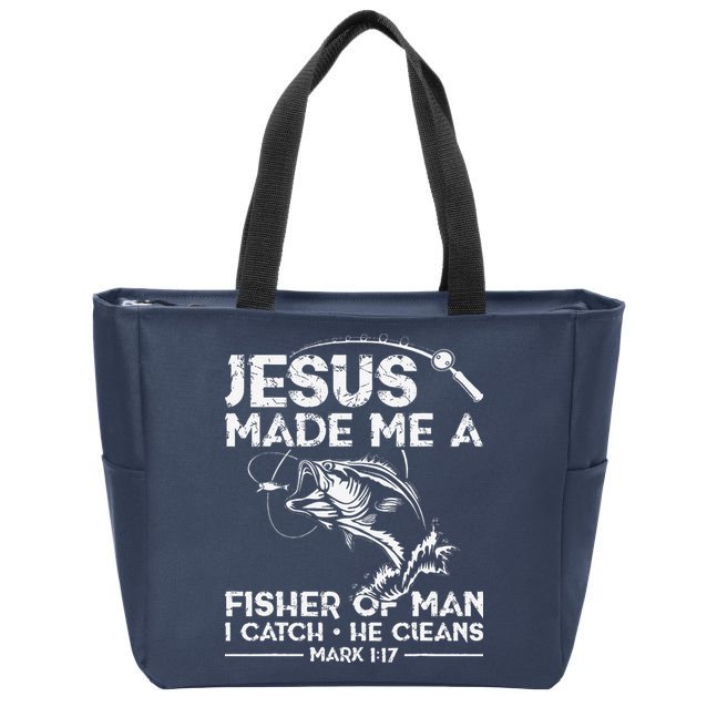 Jesus Made Me A Fisher Of Man Fishing Fisherman Christian Zip Tote Bag