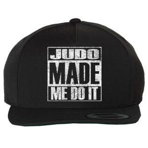 Judo Made Me Do It Funny Mixed Martial Arts Gift Wool Snapback Cap