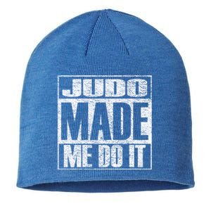 Judo Made Me Do It Funny Mixed Martial Arts Gift Sustainable Beanie