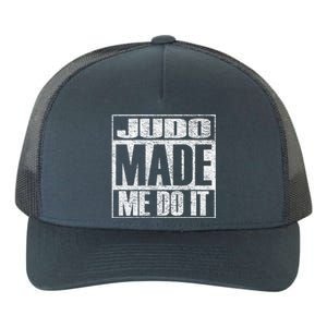 Judo Made Me Do It Funny Mixed Martial Arts Gift Yupoong Adult 5-Panel Trucker Hat