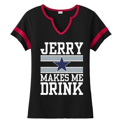 Jerry Makes Me Drink Ladies Halftime Notch Neck Tee