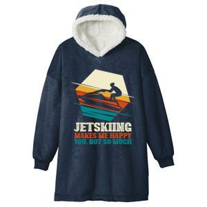 Jetskiing Makes Me Happy Jet Skiing Jetski Lovers Funny Gift Hooded Wearable Blanket