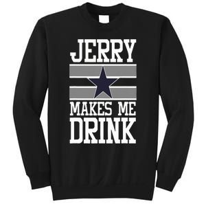 Jerry Makes Me Drink Sweatshirt