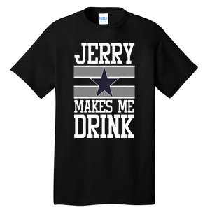 Jerry Makes Me Drink Tall T-Shirt