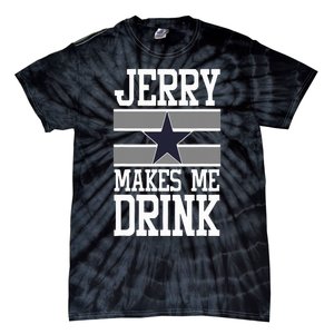 Jerry Makes Me Drink Tie-Dye T-Shirt