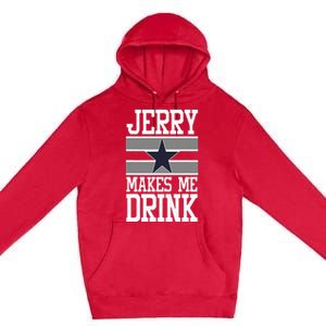 Jerry Makes Me Drink Premium Pullover Hoodie