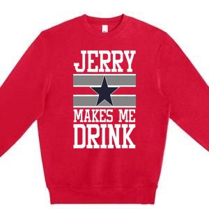 Jerry Makes Me Drink Premium Crewneck Sweatshirt