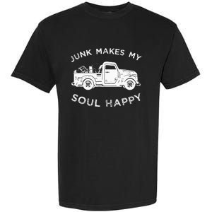 Junk Makes My Soul Happy For Junkin Trucker Garment-Dyed Heavyweight T-Shirt