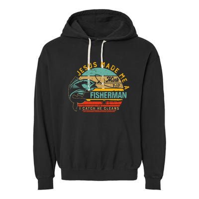 Jesus Made Me A Fisher Of Man Christian Garment-Dyed Fleece Hoodie