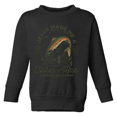 Jesus Made Me A Fisher Of Man I Catch He Cleans Toddler Sweatshirt