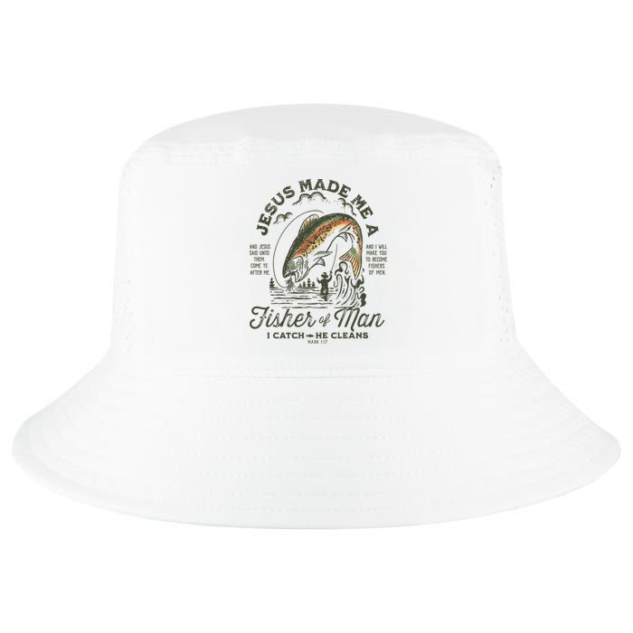 Jesus Made Me A Fisher Of Man I Catch He Cleans Cool Comfort Performance Bucket Hat