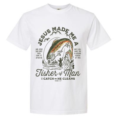 Jesus Made Me A Fisher Of Man I Catch He Cleans Garment-Dyed Heavyweight T-Shirt