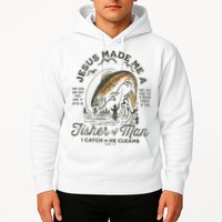 Jesus Made Me A Fisher Of Man I Catch He Cleans Hoodie