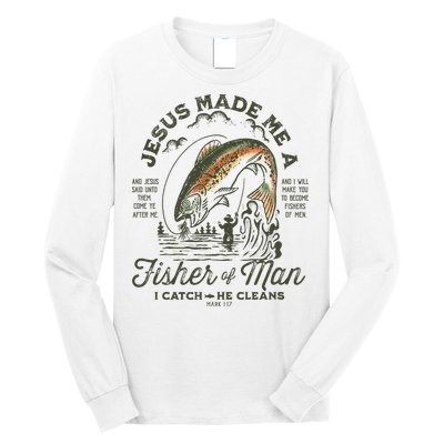 Jesus Made Me A Fisher Of Man I Catch He Cleans Long Sleeve Shirt