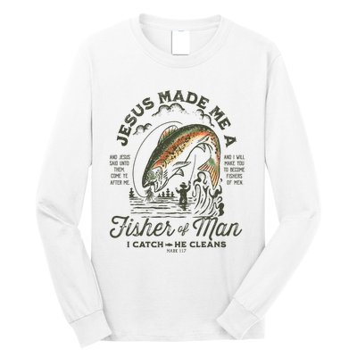 Jesus Made Me A Fisher Of Man I Catch He Cleans Long Sleeve Shirt