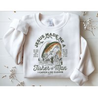 Jesus Made Me A Fisher Of Man I Catch He Cleans Sweatshirt