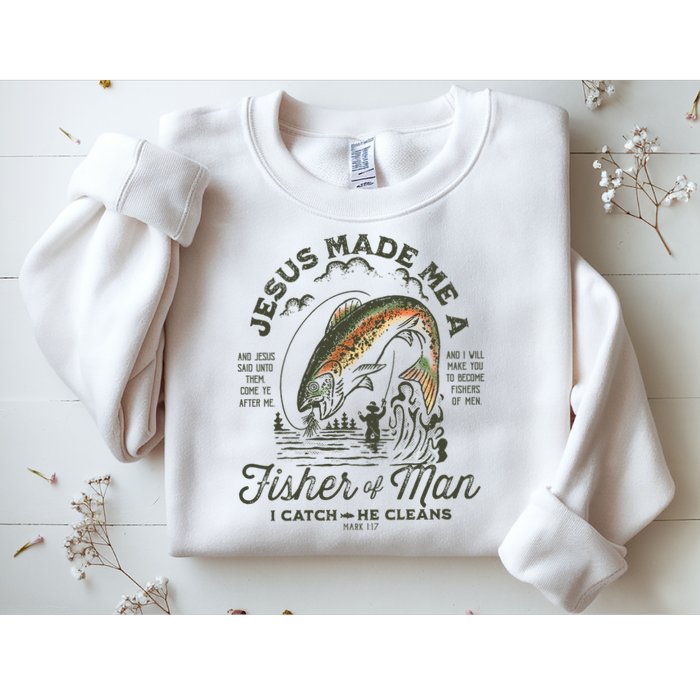 Jesus Made Me A Fisher Of Man I Catch He Cleans Sweatshirt