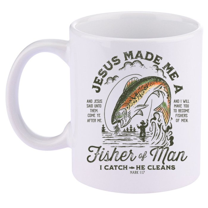 Jesus Made Me A Fisher Of Man I Catch He Cleans 11oz C Handle Ceramic Mug