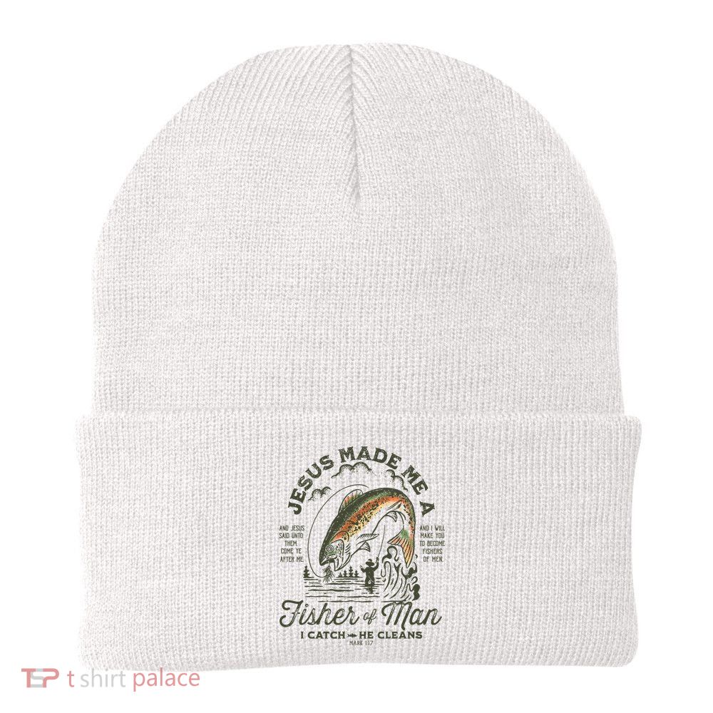 Jesus Made Me A Fisher Of Man I Catch He Cleans Beanie